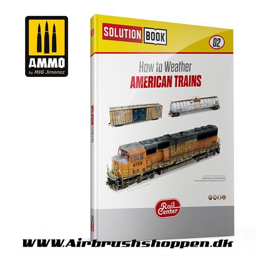  AMMO.R-1301 AMMO RAIL CENTER SOLUTION BOOK 02 – How to Weather American Trains BOG